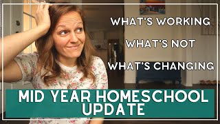 MID YEAR UPDATE | CURRICULUM CHANGES | OUR PLANS FOR THE REST OF THE SCHOOL YEAR
