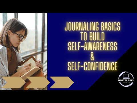 COURSE - Journaling Basics to Build Self-Awareness and Self-Confidence