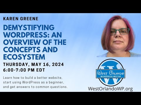 Karen Greene - Demystifying WordPress: An Overview of the Concepts & Ecosystem