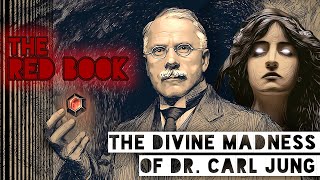 The Red Book: The Divine Madness of Dr. Carl Jung