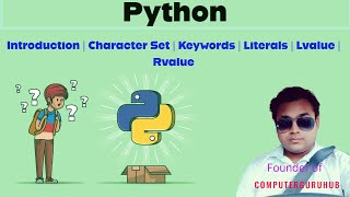 Python | Introduction to python | Character Set | Keywords | Literals | Lvalue | Rvalue | in Detail