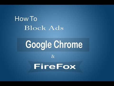How To Block Ads In Google Chrome and FireFox