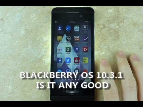 Blackberry OS 10 3 1 Any Good