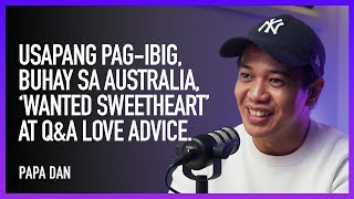 Usapang Pag-ibig, Buhay sa Australia, 'Wanted Sweetheart', Love Advice at Iba pa // Papa Dan