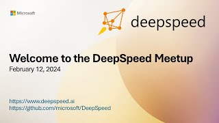 DeepSpeed Meetup at Microsoft Reactor Redmond on February 12, 2024