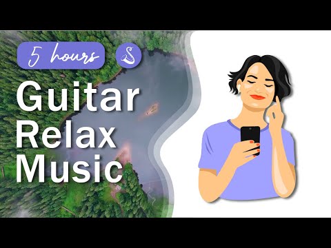 5 Hours Guitar Relax Music: Stress Relief, Relaxing Music, Spa Music