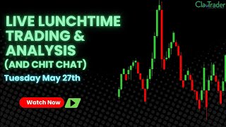 5/27/25 - Live Trading and Market Analysis! (come hang out!)
