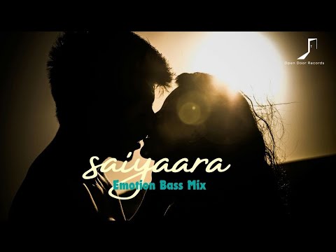 Saiyaara (Emotion Bass Mix) Open Door Release
