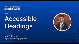 Accessible Heading Usage | Accessible Web Webinar