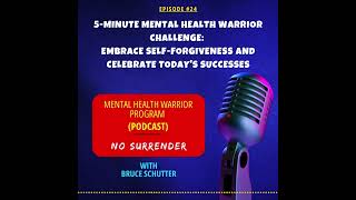 Take action on your Mental Health in just 5 minutes with the Mental Health Warrior Program Podcast