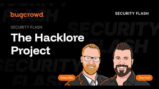 Bugcrowd Security Flash: The HackLore Project