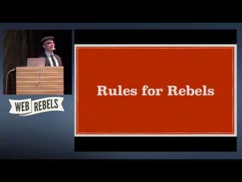 Rules for Rebels by Mikeal Rogers at Web Rebels 2015