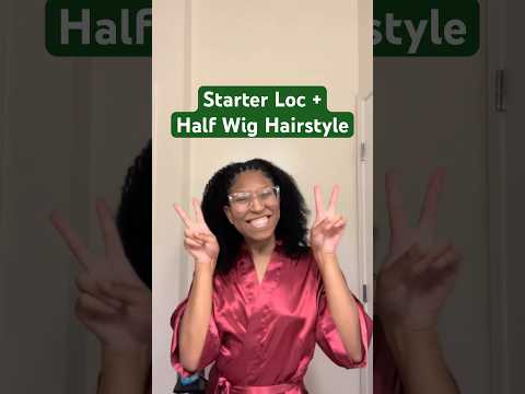Starter Locs + Half Wig Style #hairtutorial #locstyles #locs