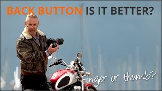 Is Back Button Focus Better? - Mike Browne