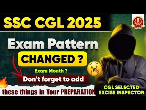 SSC CGL 2025 EXAM PATTERN CHANGED? || DO THIS TO GET SELECTION || SSC CGL 2025 EXAM MONTH
