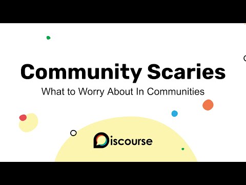 Community Scaries: What to worry about in communities