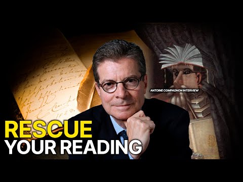 What is Reading For ? | The Literary Genius Antoine Compagnon on the Culture Crisis