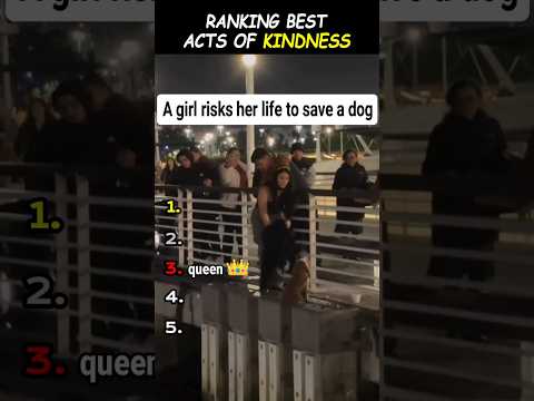 Ranking Best Acts Of Kindness Moments