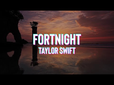 Taylor Swift - Fortnight (feat. Post Malone) (Lyrics)