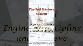 The Self Mastery System   Why Discipline Fails Without Structure YT