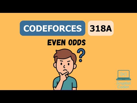 CodeForces Problem 318A Solution || Even Odds