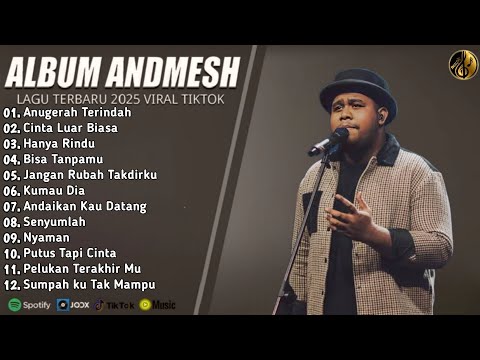 ANDMESH FULL ALBUM TERBAIK 2025 (LIRIK) ANUGERAH TERINDAH - LAGU POP TERBARU 2025 VIRAL TIKTOK 2025