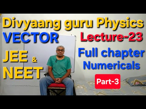 Full  Chapter  Numericals |  Part-3  | VECTOR | L-23 | JEE  / NEET  | PHYSICS |