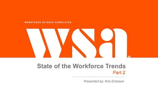 State of the Workforce Trends, Part 2