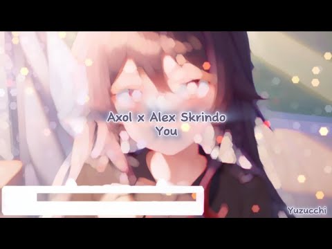 Nightcore - You (Axol x Alex Skrindo)