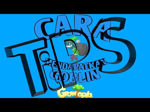 TiPS CARA MENDAPATKAN GOBLIN DI GROWTOPIA