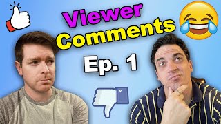 Responding to Viewer Comments | Ep. 1