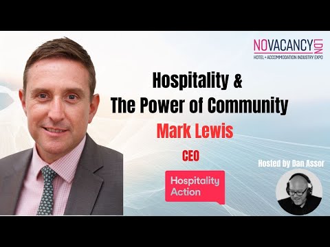 Hospitality & The Power of Community | Mark Lewis, CEO of Hospitality Action