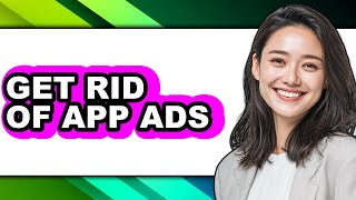 How to Get Rid of App Ads (easy Method)