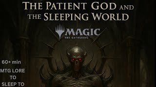 The Patient God and the Sleeping World | Magic Lore to Fall Asleep To EP 2