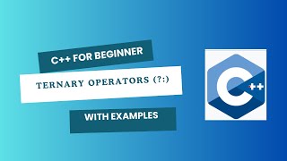 Topic 11: Ternary  Operator in C+|+ Conditional Operator
