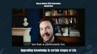 Ways to upgrade knowledge in various stages of life by Daniel Roe: Vue.js Nation 2022
