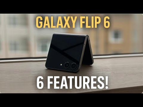 6 Galaxy Flip 6 Features That Will Blow Your Mind!