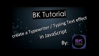 Create a Typewriter Typing Text effect in JavaScript By #BKTutorial