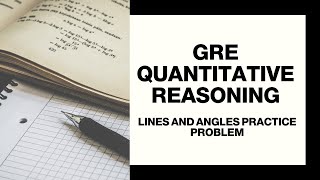 GRE QUANTITATIVE REASONING | LINES AND TRIANGLES PRACTICE PROBLEM