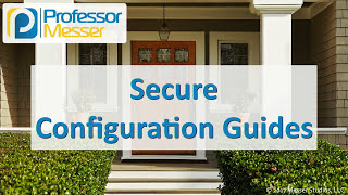 Secure Configuration Guides - CompTIA Security+ SY0-501 - 3.1