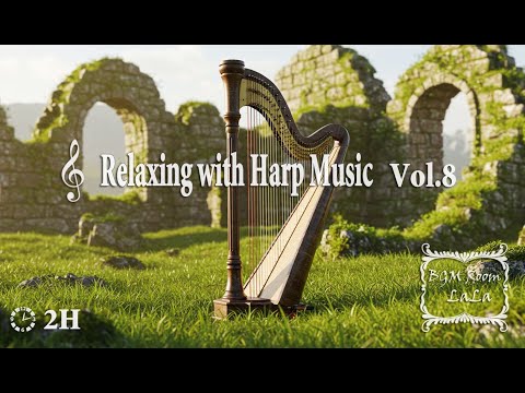 BGM Room LaLa – Timeless Echoes | Relaxing Harp Music Vol.8 – Ancient Ruins