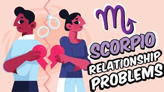 Top 5 Relationship PROBLEMS Faced By SCORPIO Zodiac Sign