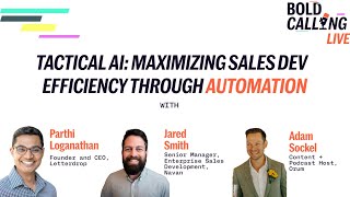 Bold Calling Webinar: Tactical AI - Maximizing Sales Dev Efficiency Through Automation