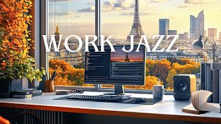 Work Jazz Music for a Productive Day: Jazz Melodies with a Paris View | Smooth Jazz Music For Work