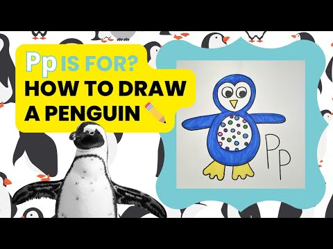 P is for Penguin! How to draw a penguin. ✏️