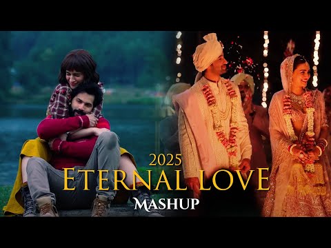 2025 Eternal Love Mashup | Tattvaa | Best Of Arijit Singh Non Stop | Monsoon Long Drive Songs |