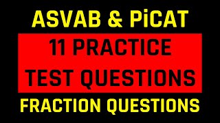 ASVAB/PiCAT Practice Test: Arithmetic Reasoning and Math Knowledge Fraction Questions