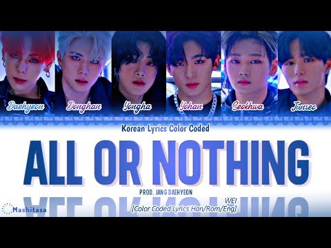 위아이 (Wei) 'All Or Nothing' (Prod.장 대현)' [Color Coded Lyrics Han/Rom/Eng] Korean Lyrics Color Coded