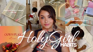 HOLY GIRL HABITS| Life Changing Habits That WILL Change The Way You Love God, Yourself & Others!