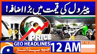 Big increase in petrol price | Headlines Geo News 12 AM | 1st October 2025